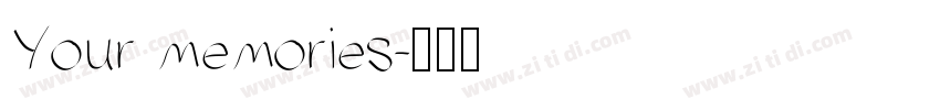 Your memories字体转换